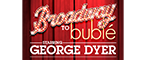 Broadway to Bublé starring George Dyer - Branson, MO Logo