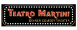Teatro Martini Dinner Comedy Show - Buena Park, CA Logo